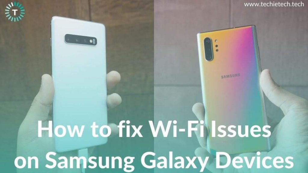 15 Ways To Fix Wi Fi Not Turning On Samsung Galaxy Devices TechieTechTech