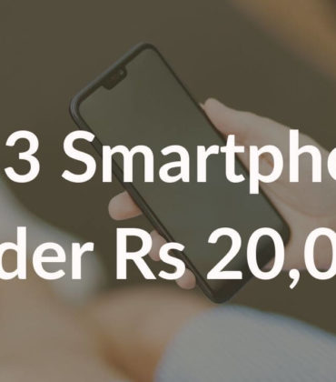 Top 3 Smartphones under Rs 20,000 in 2020