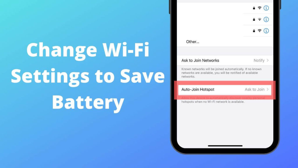 Turn off Auto Join Hotspots in Wi-Fi settings on iPhone to save battery