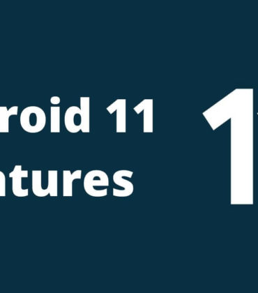 Top 17 Features of Android 11