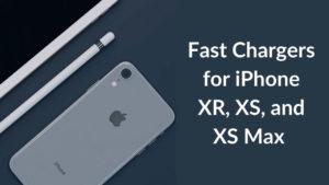 Best Fast Chargers for iPhone XR, XS, and XS Max banner image