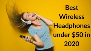 Best Wireless headphones under $50