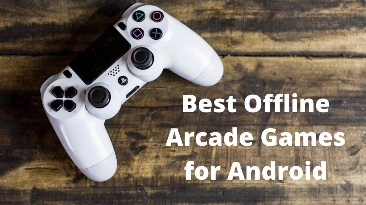 Best offline arcade games for android