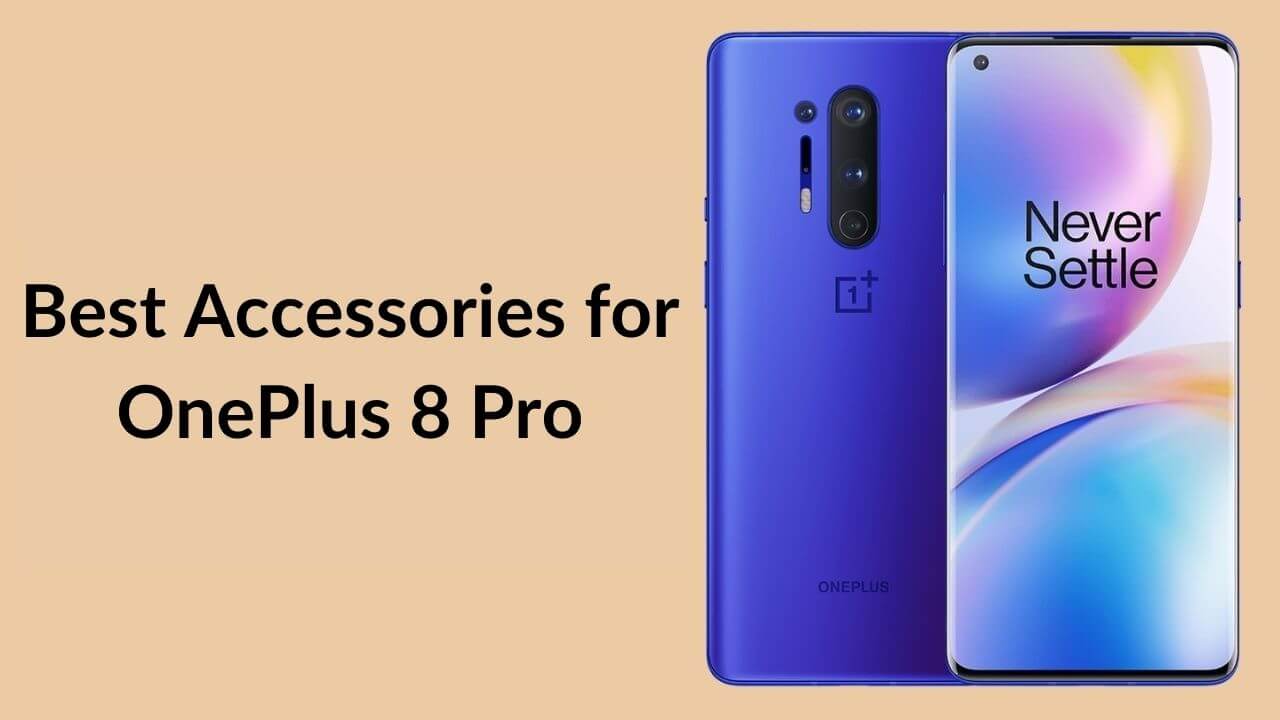 Best Accessories for OnePlus 8 Pro