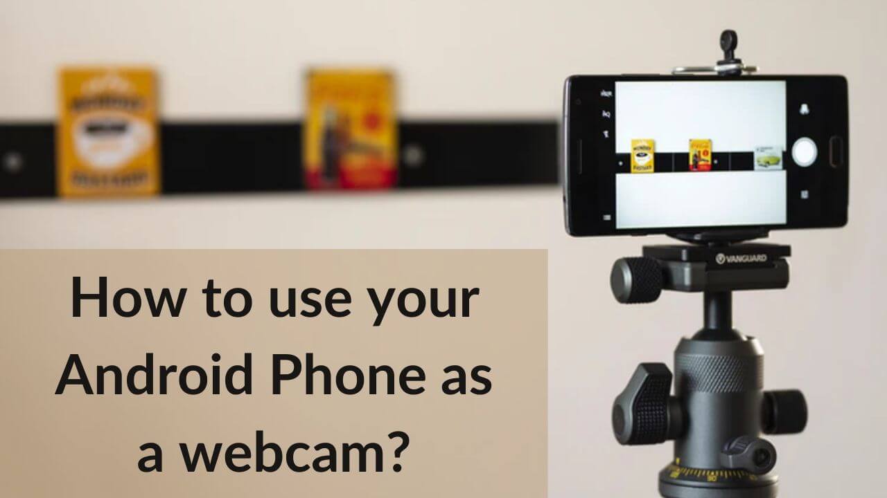 How to use your Android Phone as a webcam banner image