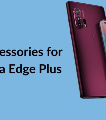 Best accessories for Motorola Edge Plus in 2021