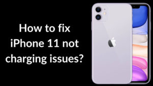 How to fix iPhone 11 not charging issues banner image
