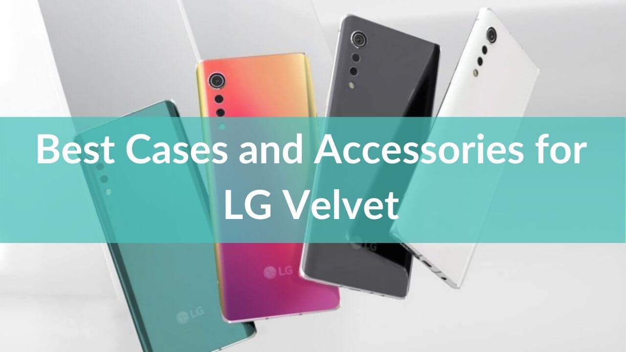 Best cases and accessories for LG Velvet