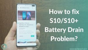 How to fix S10 battery drain problem
