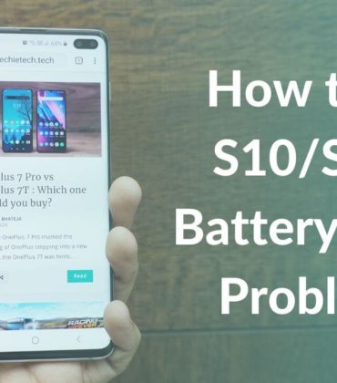 17 Best Ways to Fix Samsung S10/S10+ Battery Drain Problems