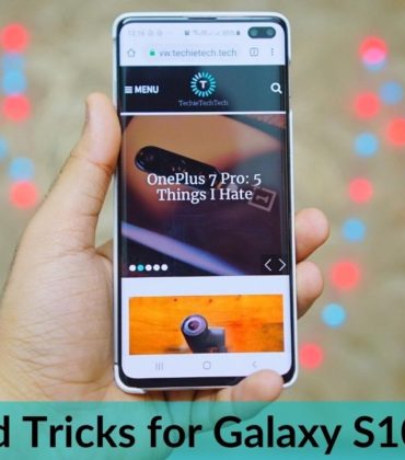 Top 25 Tips and Tricks for Galaxy S10/ S10+ that you need to know