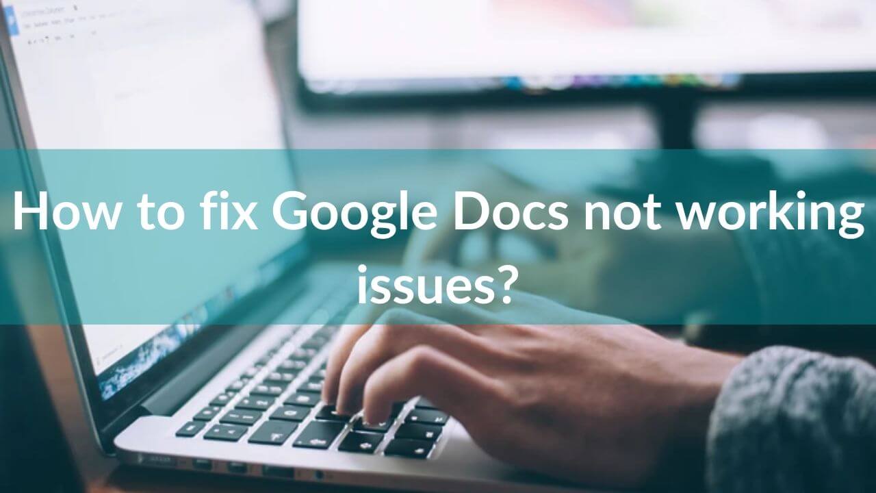 How to fix Google Docs not working issues Banner Image