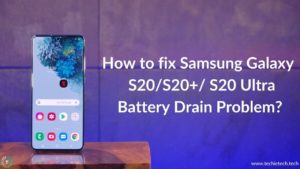 17 Ways to fix Samsung Galaxy S20 Battery Drain Problem