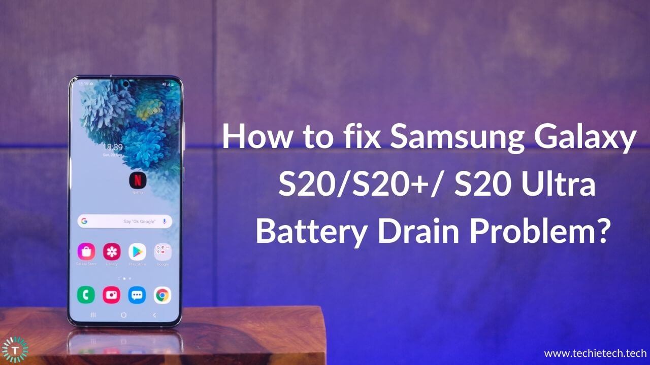 17 Ways to fix Samsung Galaxy S20 Battery Drain Problem