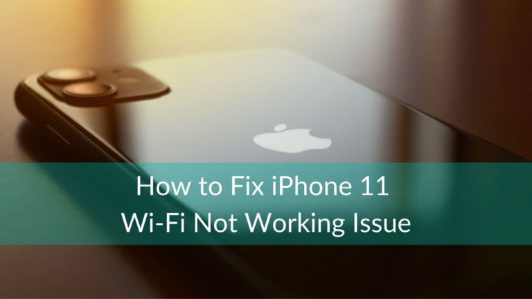 How to Fix iPhone 11 Wi-Fi Not Working Issue