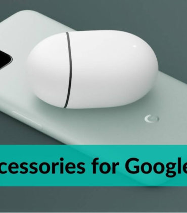 Best Accessories for Google Pixel 5 in 2021