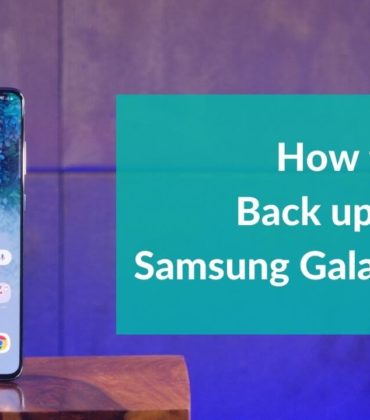 How to Back up any Samsung Galaxy Phone (Step by Step Guide)
