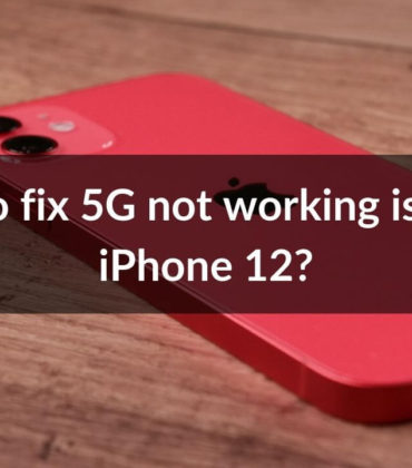 5G not working on iPhone 12? Here’s how to fix it