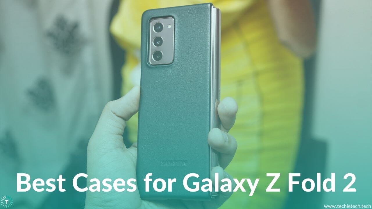 Best Cases For Samsung Galaxy Z Fold 2 In 21 Techietechtech