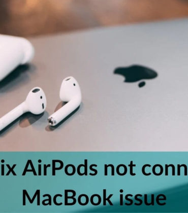 AirPods not connecting to MacBook? Here are 13 ways to fix it