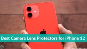 Best Camera Lens Protectors for iPhone 12