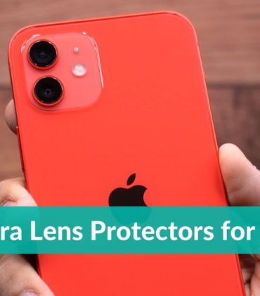 Best Camera Lens Protectors for iPhone 12 in 2021