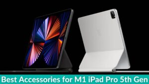 The 30 Best Accessories for M1 iPad Pro 5th Gen in 2022