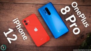 iPhone 12 vs OnePlus 8 Pro Detailed Comparison