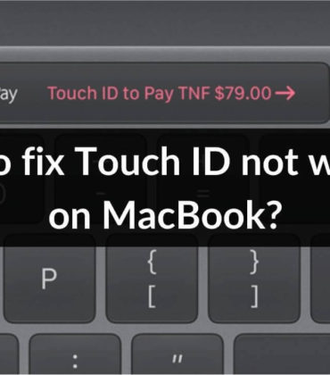 TouchID not working on MacBook? Here are 10 ways to fix it