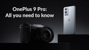 All you need to know about the OnePlus 9 Pro
