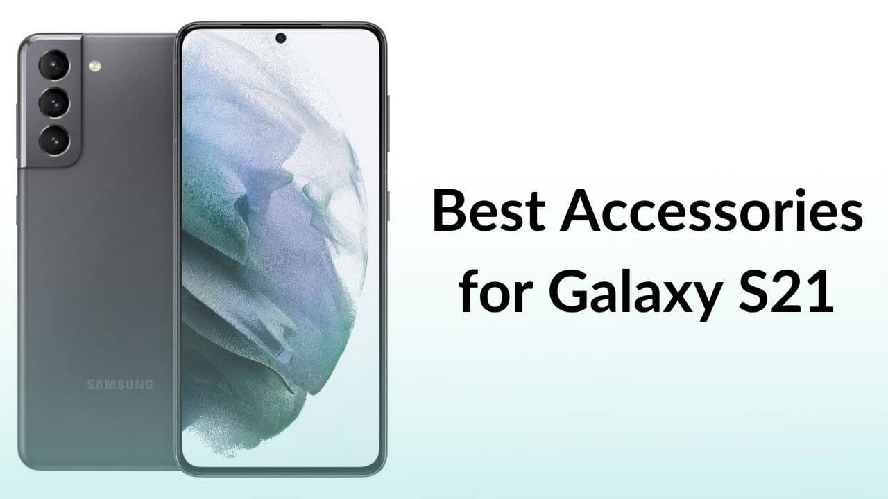 Best Accessories for Galaxy S21 Banner Image