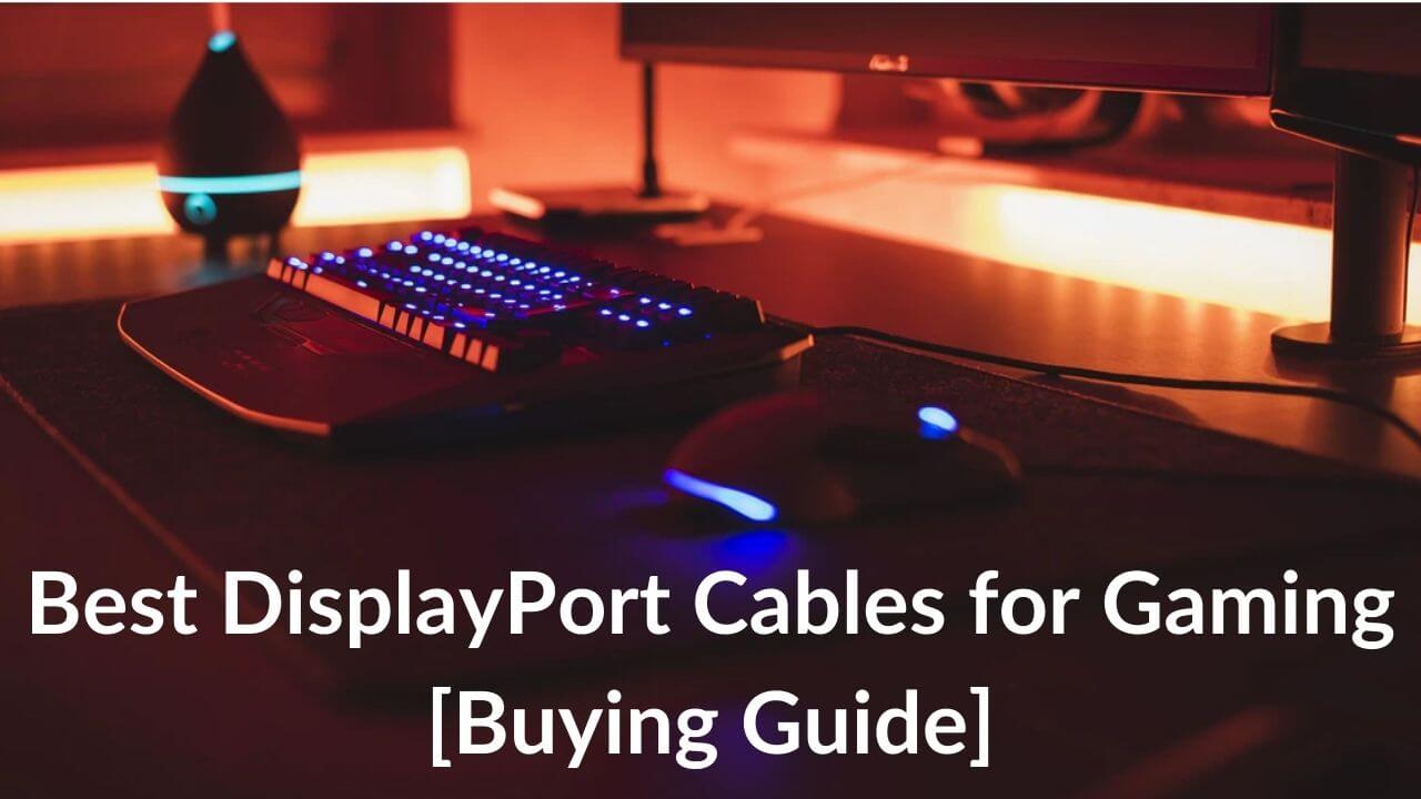 Best DisplayPort Cables for Gaming Banner Image