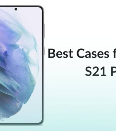 Best Galaxy S21 Plus Cases You Can Buy in 2021