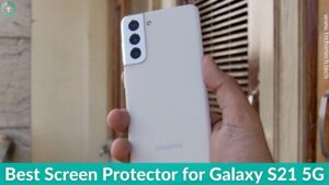 Best Galaxy S21 Screen Protectors in 2022