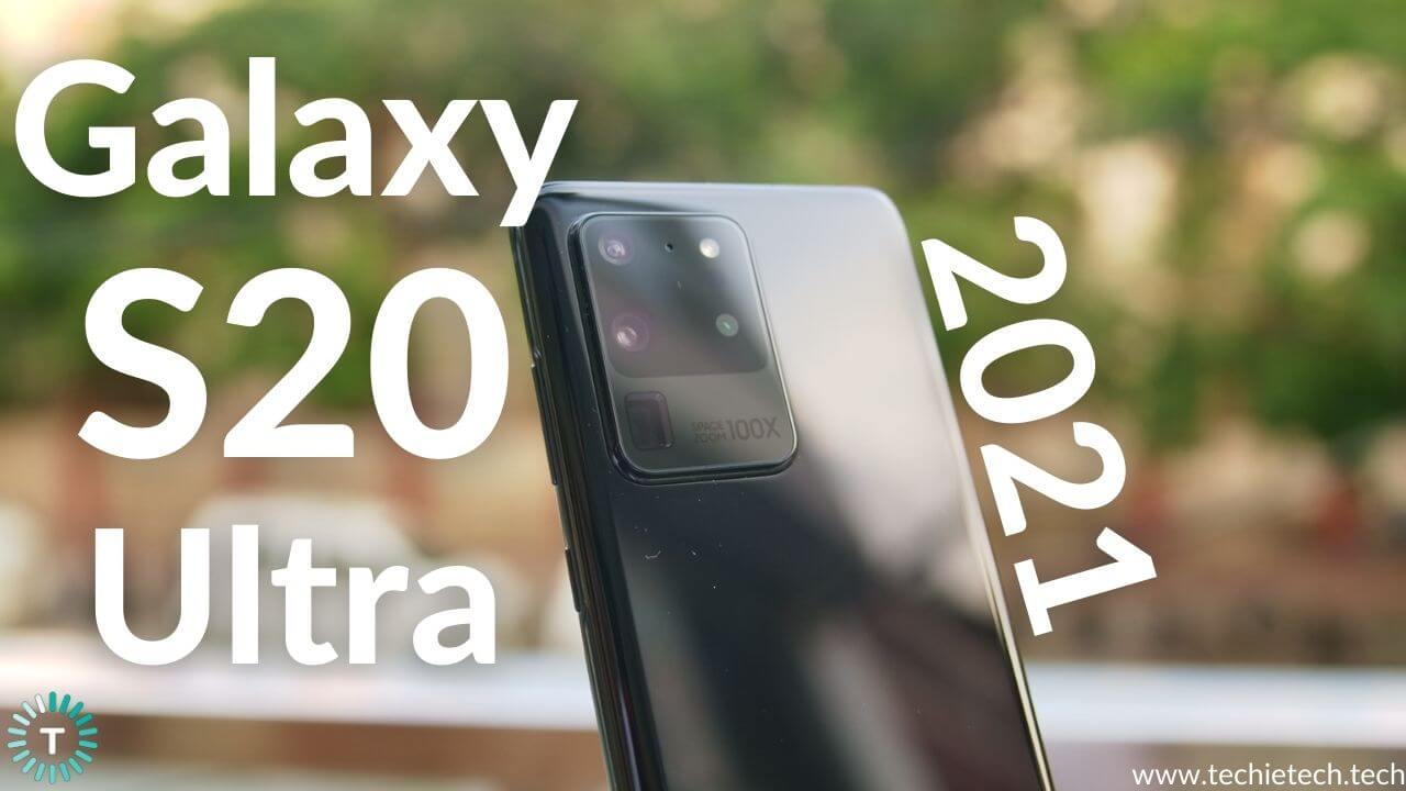 Galaxy S20 Ultra Review in 2021