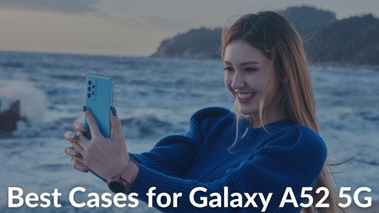 Best Galaxy A52 5G Cases You Can Buy in 2022