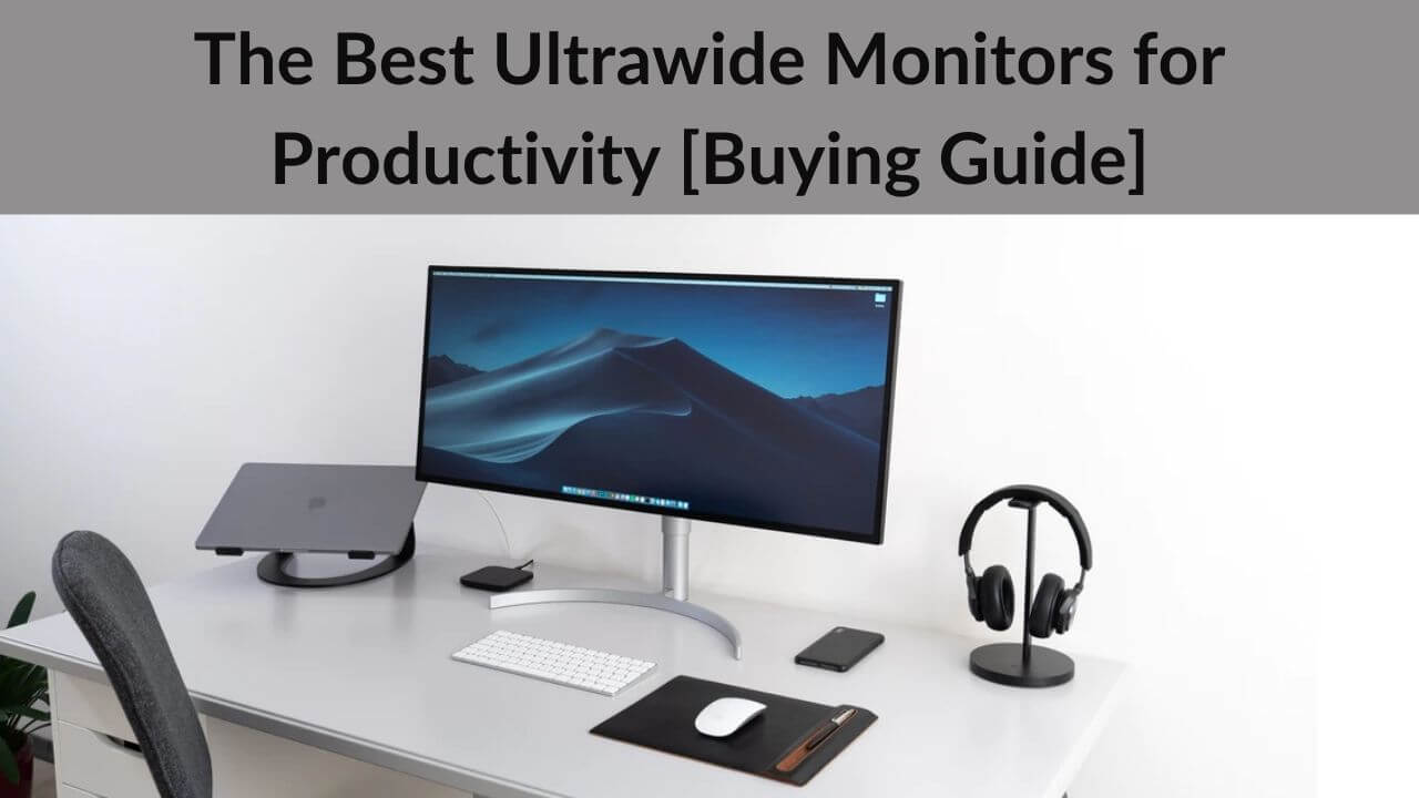 The Best Ultrawide Monitors Buying Guide
