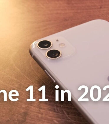 Why I bought the iPhone 11 in 2021