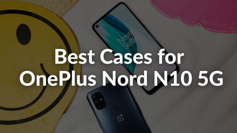 Best Cases for OnePlus Nord N10 5G in 2022