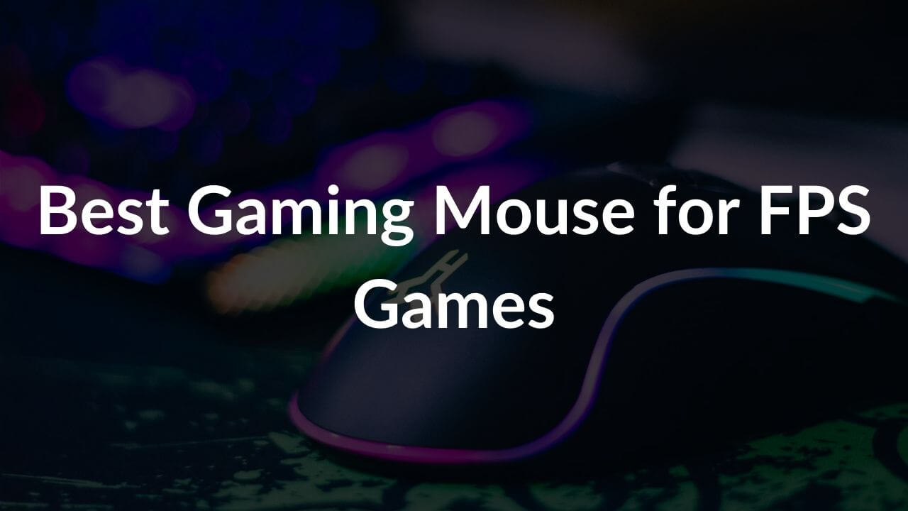 Best Gaming Mouse for FPS Games