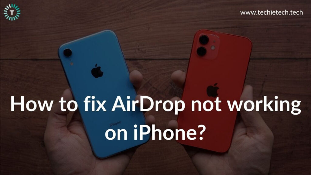 AirDrop not working on iPhone? Here’s how to fix it - TechieTechTech