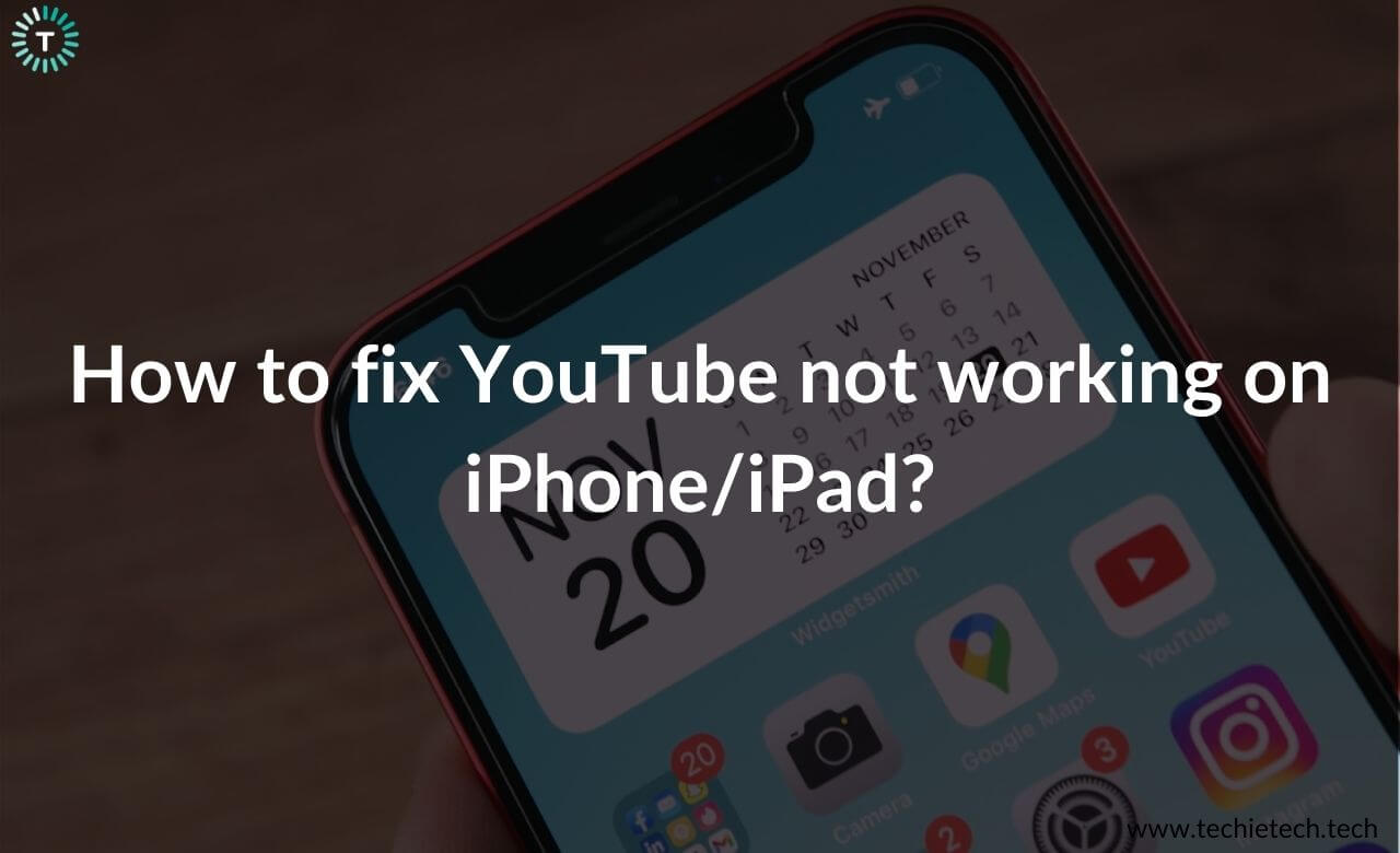 14 Best Ways to fix YouTube not working on iPhone/iPad - TechieTechTech