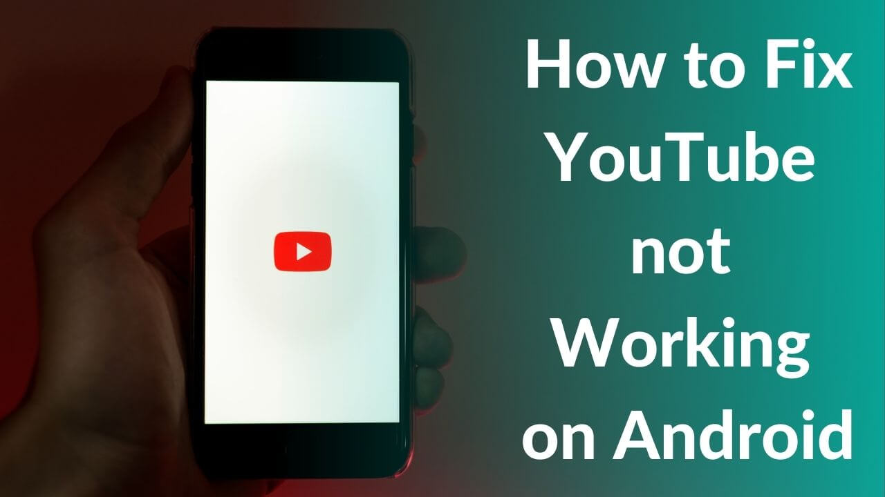 YouTube not working on Android Here are 15 ways to fix it