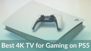 Best 4K TV for Gaming on PS5 Banner Image