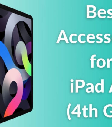 Best Accessories for iPad Air (4th Gen) in 2022