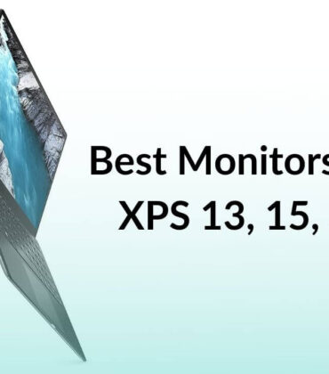 15 Best External Monitors for Dell XPS 13, 15, and 17 in 2022