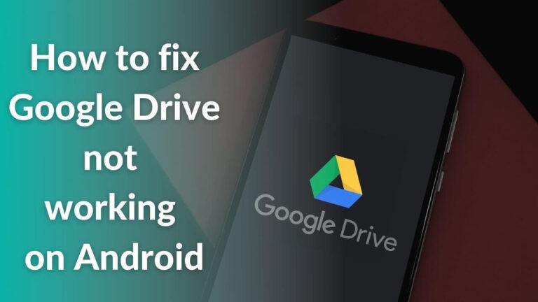 Google Drive not Working on Android Here’s 14 ways to fix it