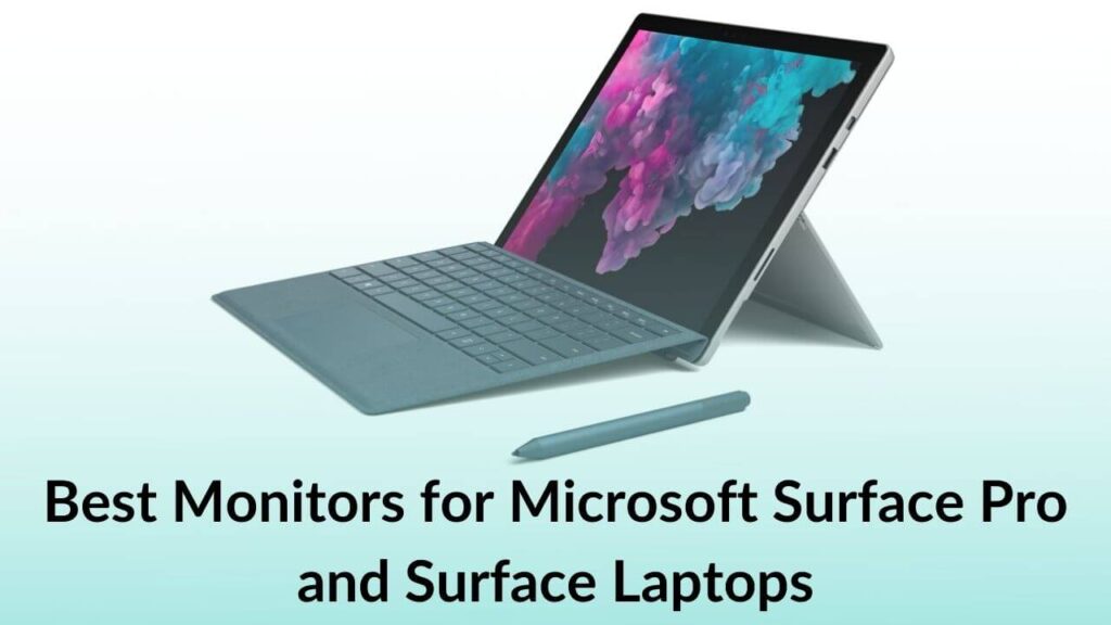 Best Monitors For Microsoft Surface Pro And Surface Laptops In Techietechtech