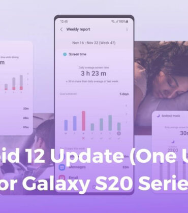 Galaxy S20 Android 12 (One UI 4.0) Update Tracker: Release Date, New Features & More