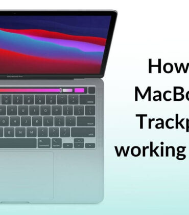 MacBook Pro Trackpad not working? Here 16 are ways to fix it